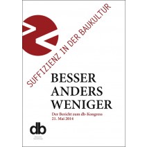 1. db-KONGRESS 2014: Suffizienz in der Baukultur DIGITAL