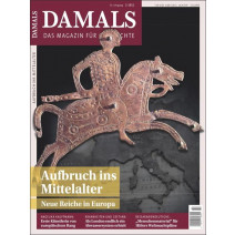 Damals Ausgabe 02/2021 Aufbruch ins Mittelalter