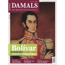 DAMALS 08/2015 Bolívar Befreier Südamerikas