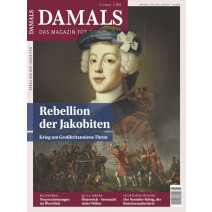 Damals Ausgabe 01/2021 Rebellion der Jakobiten