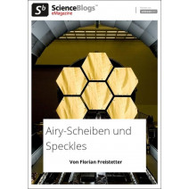 scienceblogs.de-eMagazine 02/2019: Airy-Scheibchen und Speckles