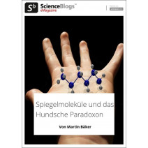 scienceblogs.de-eMagazine 02/2019: Spiegelmoleküle und das Hundsche Paradoxon