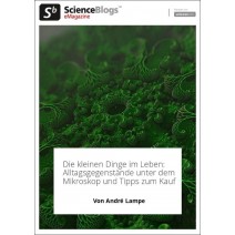 scienceblogs.de-eMagazine 03/2017: Alltagsgegenstände unter der Mikroskop