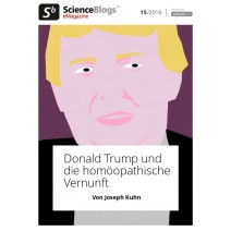 scienceblogs.de eMagazine 15/2016 Donald Trump und die homöopathische Vernunft