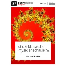 scienceblogs.de eMagazine 23/2016: Klassische Physik und Quantenmechanik
