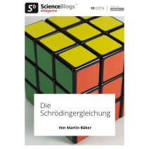 scienceblogs.de eMagazine 30/2016: Die Schrödingergleichung