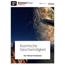 scienceblogs.de eMagazine 37/2016: Kosmische Geschwindigkeit